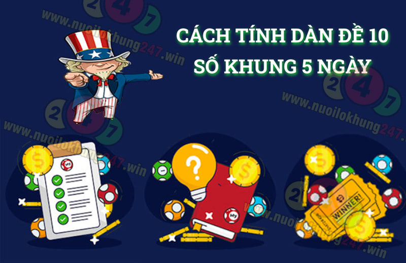 Chia sẻ cách tính dàn đề 10 số khung 5 ngày