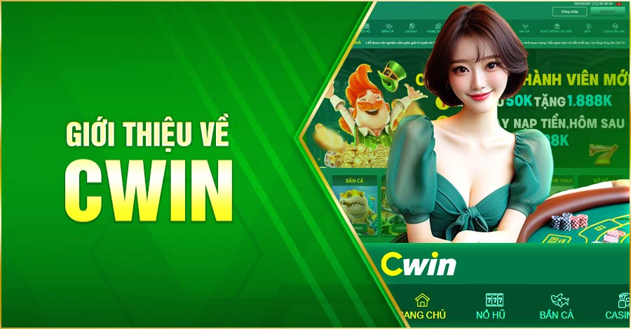 Giới thiệu sòng bài Cwin dành cho game thủ